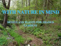 With Nature In Mind: Design & Plants for Shaded Gardens by Cole Burrell