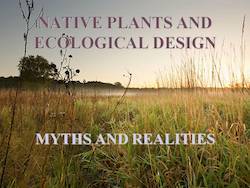 Native Plants and Ecological Design: Myths and Realities by Cole Burrell