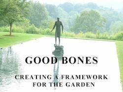 Good Bones: Creating a Framework for the Garden by Cole Burrell